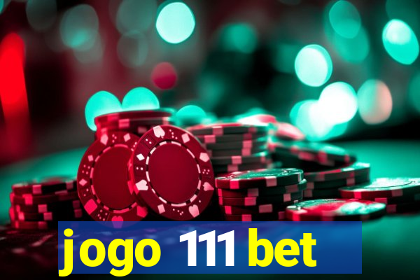 jogo 111 bet