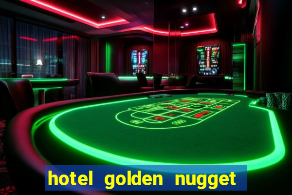 hotel golden nugget casino las vegas