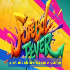 slot machine casino game