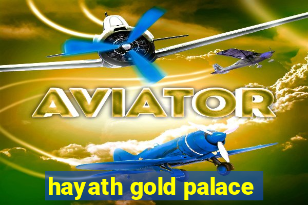 hayath gold palace