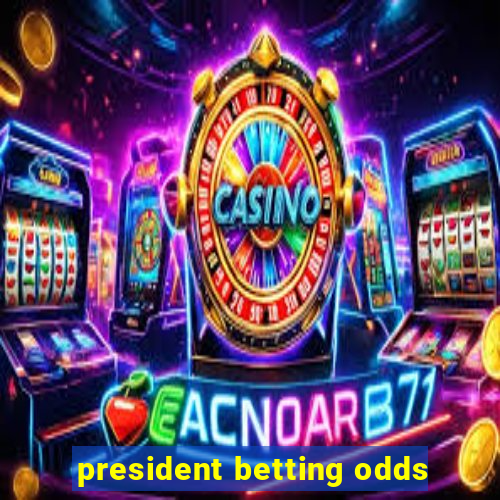 president betting odds