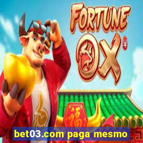 bet03.com paga mesmo