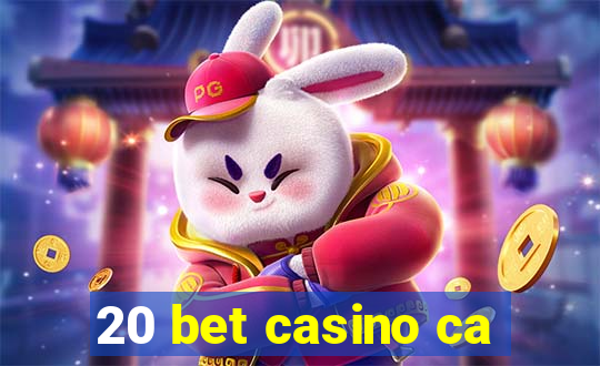 20 bet casino ca