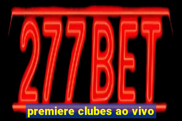 premiere clubes ao vivo