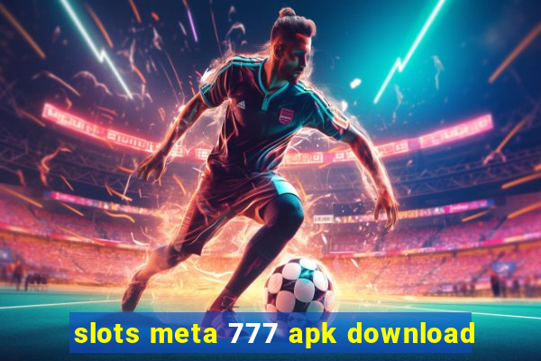 slots meta 777 apk download