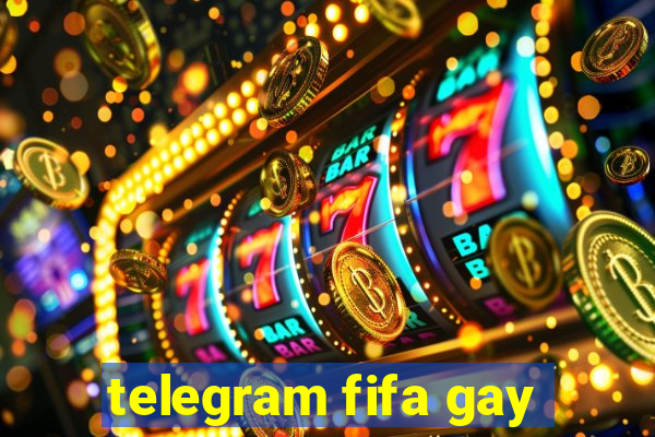 telegram fifa gay