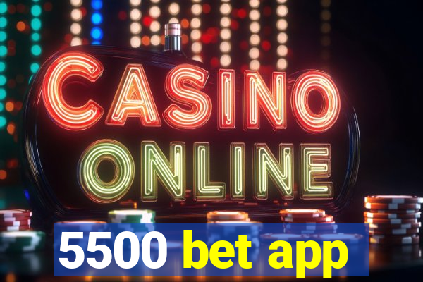 5500 bet app