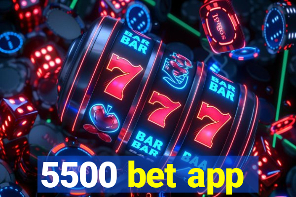 5500 bet app