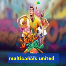 multicanais united