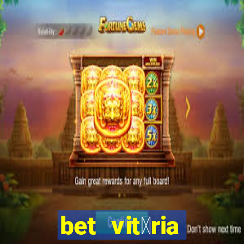 bet vit贸ria apostas online