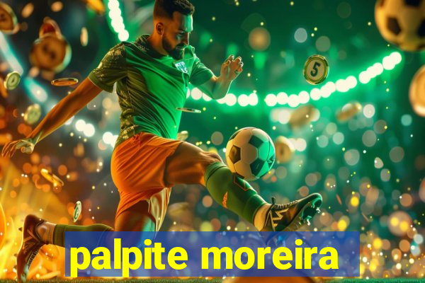 palpite moreira