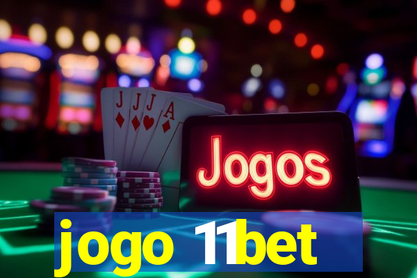 jogo 11bet