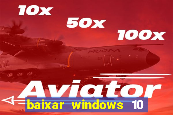 baixar windows 10 mega lite