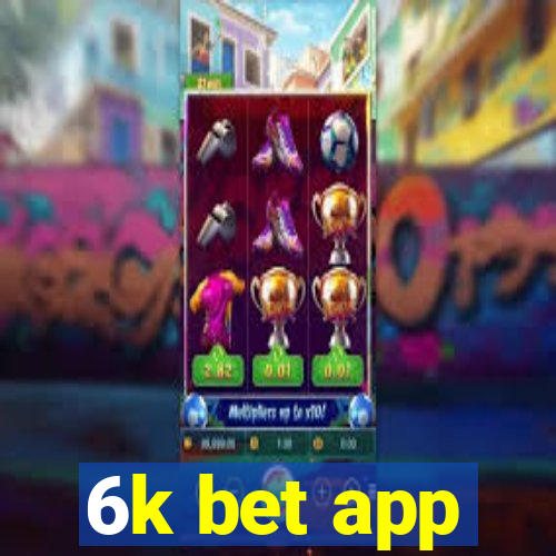 6k bet app