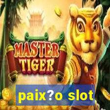 paix?o slot