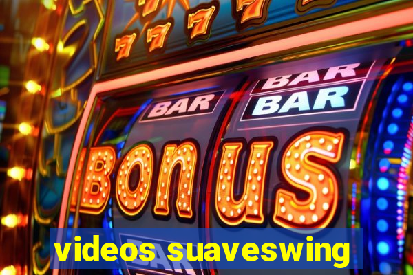 videos suaveswing