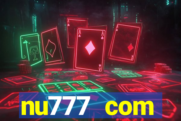 nu777 com plataforma de jogos