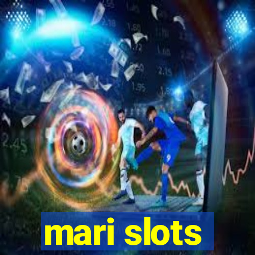 mari slots