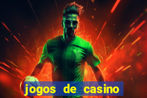 jogos de casino gratis ca?a niqueis