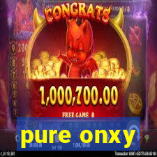 pure onxy