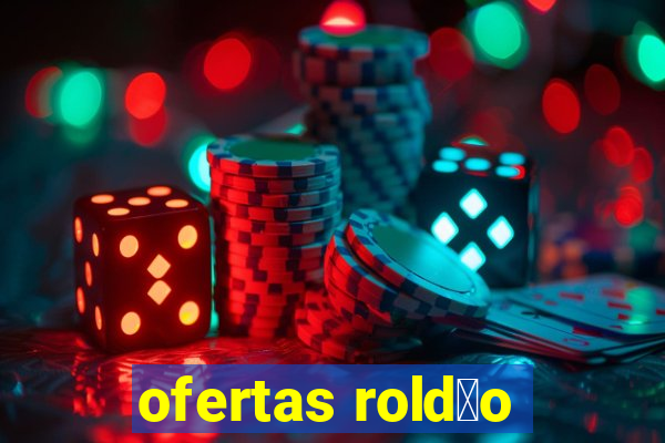 ofertas rold茫o