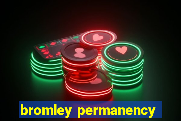 bromley permanency