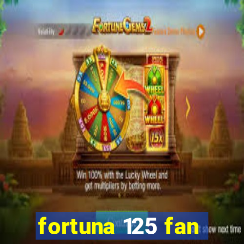 fortuna 125 fan