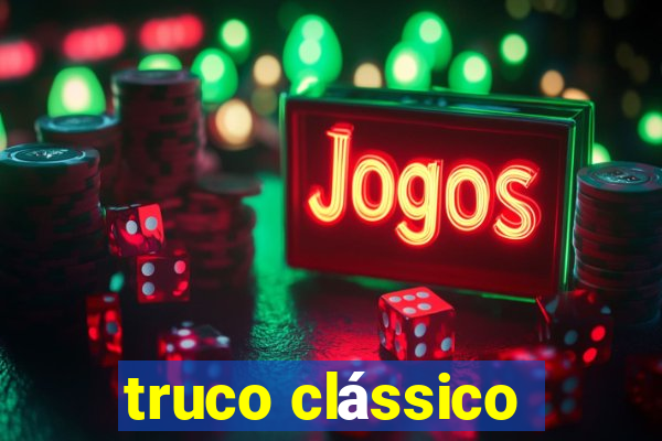 truco clássico