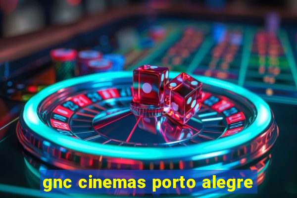 gnc cinemas porto alegre