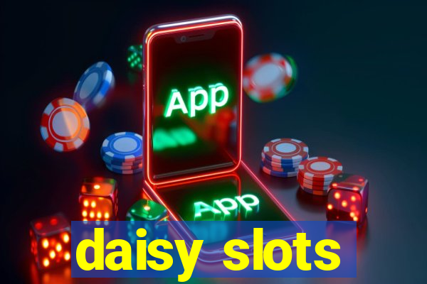 daisy slots