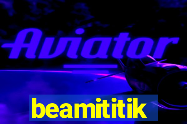 beamititik