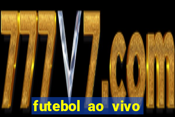 futebol ao vivo multi canais