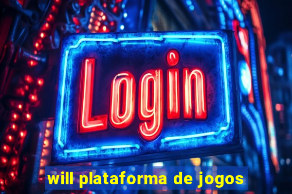 will plataforma de jogos