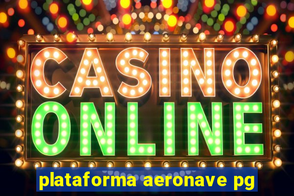 plataforma aeronave pg