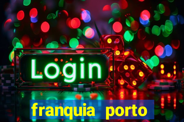 franquia porto seguro valor