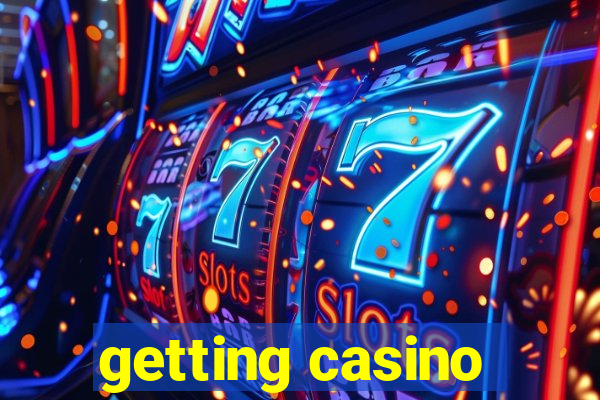 getting casino