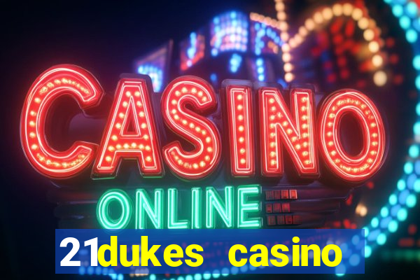 21dukes casino instant play