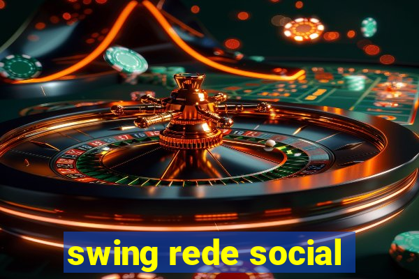 swing rede social