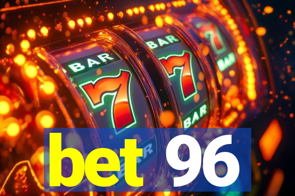 bet 96