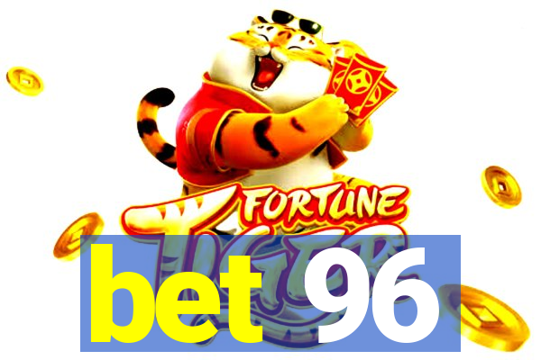 bet 96