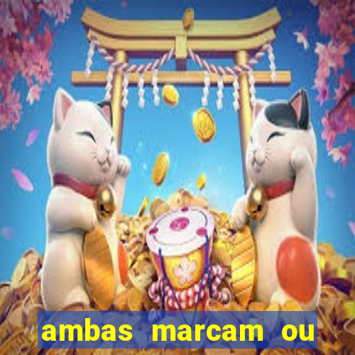 ambas marcam ou mais de 2.5