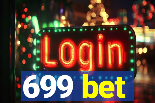 699 bet