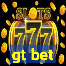 gt bet