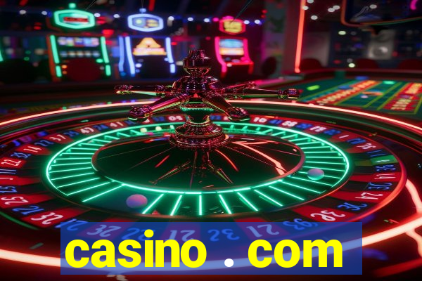 casino . com