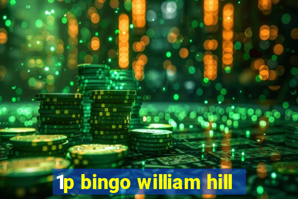 1p bingo william hill