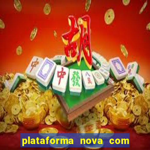 plataforma nova com bonus de cadastro sem deposito