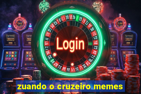 zuando o cruzeiro memes