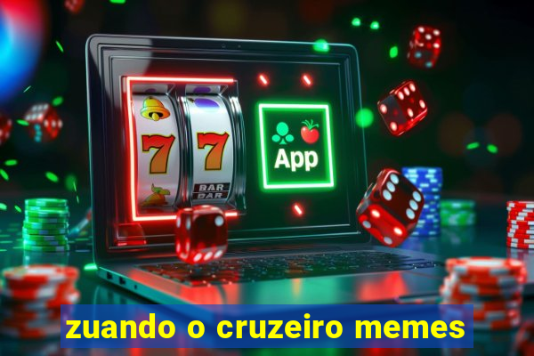 zuando o cruzeiro memes