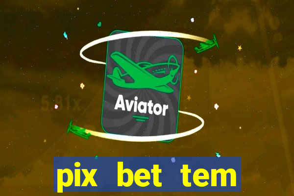 pix bet tem pagamento antecipado