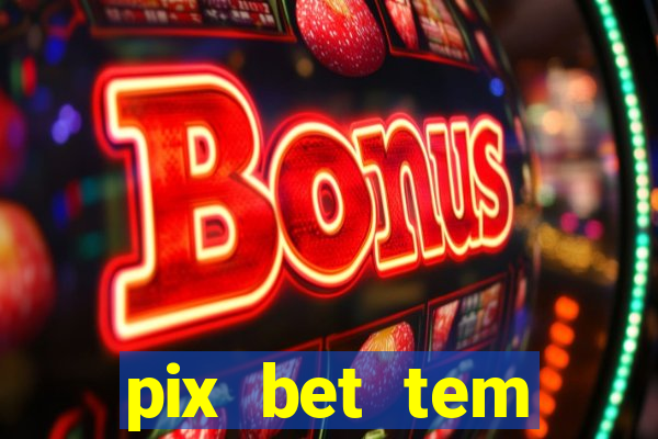 pix bet tem pagamento antecipado